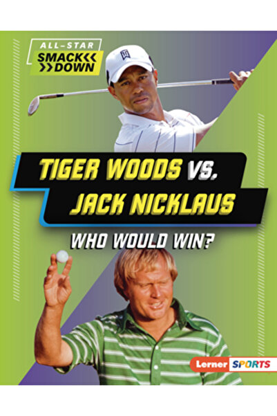Lerner Pubn Tiger Woods vs. Jack Nicklaus: Cine ar câștiga?