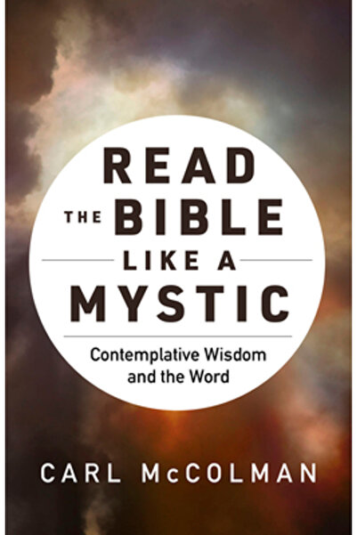 Broadleaf Books Citește Biblia ca un mistic: Înțelepciunea contemplativă și C...