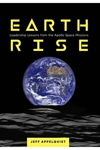 INDEPENDENT CAT Earthrise: Lecții de leadership din misiunile spațiale Apollo