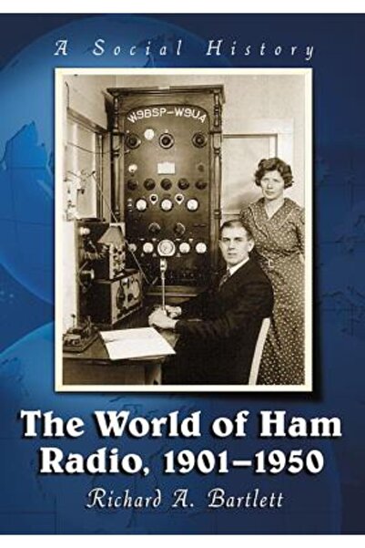 McFarland & Co Inc Lumea radioamatoristului, 1901-1950: O istorie socială