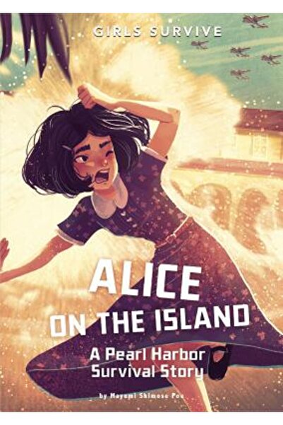 Stone Arch Books Alice on the Island: A Pearl Harbor Survival Story