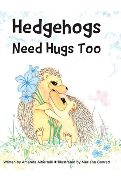 Christian Faith Pub Inc Și aricii au nevoie de îmbrățișări