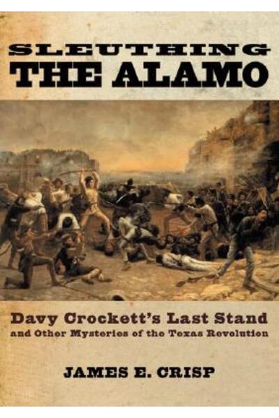 Oxford Univ Pr Investigarea Alamo-ului: Ultima luptă a lui Davy Crockett și a...