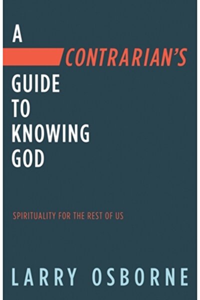 Multnomah Pr A Contrarian's Guide to Knowing God: Spirituality for the Rest o...