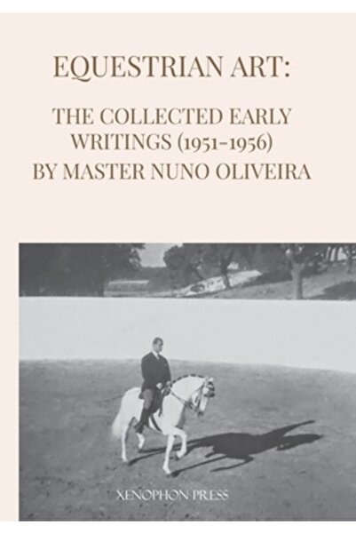 Xenophon Pr Llc Arta ecvestră: Scrierile timpurii (1951-1956) ale maestrului ...