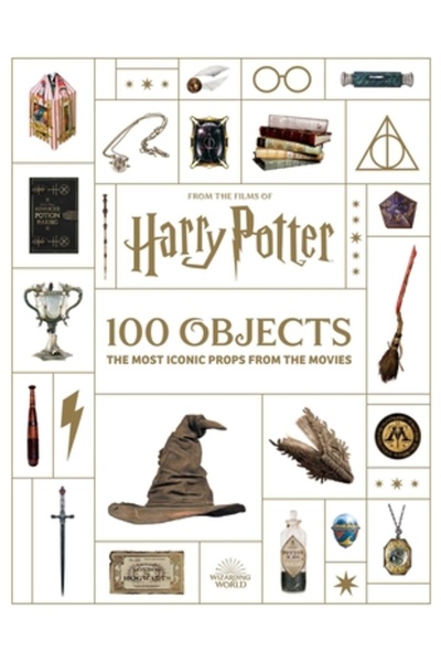 Insight Ed From the Films of Harry Potter: 100 Objects: The Most Iconic Props...