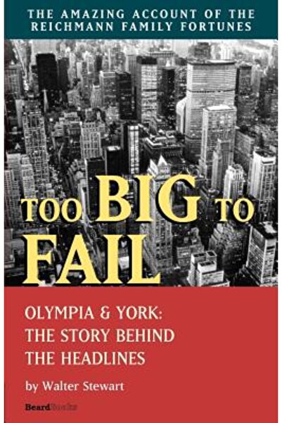 Taylor & Francis Prea mari ca să eșueze: Olympia și York: Povestea din spatel...