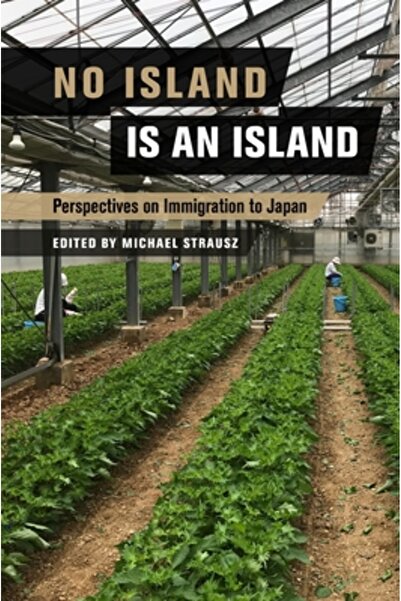 Univ Of Hawaii Pr No Island Is an Island: Perspectives on Immigration to Japan
