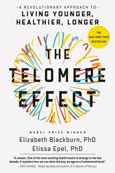 Grand Central Pub Mass Market The Telomere Effect: A Revolutionary Approach to Living Younger, Healthier, Longer