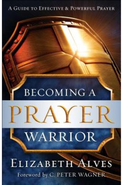GENERAL BOOKS Becoming a Prayer Warrior