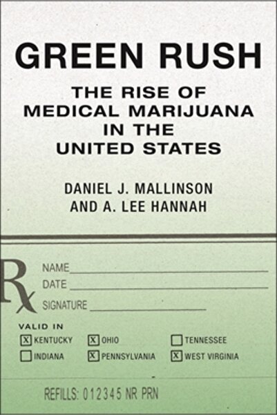 New York Univ Pr Green Rush: Ascensiunea marijuanei medicale în Statele Unite