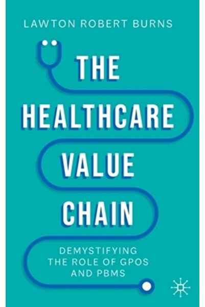 Palgrave Macmillan Ltd Lanțul valoric al asistenței medicale: Demitizarea rol...