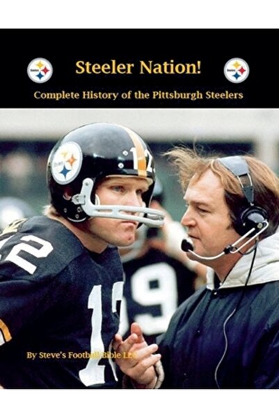 INDEPENDENT CAT Națiunea Steeler! Istoria completă a echipei Pittsburgh Steelers