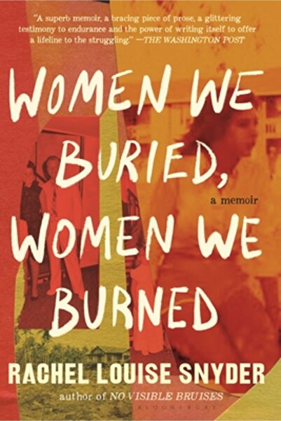 Bloomsbury Women We Buried, Women We Burned: A Memoir