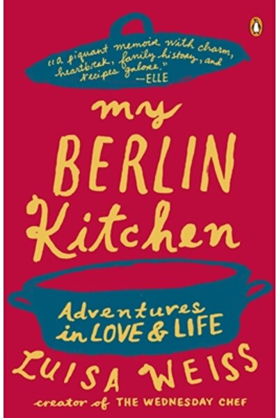 Penguin Group Bucătăria mea berlineză: Aventuri în dragoste și viață