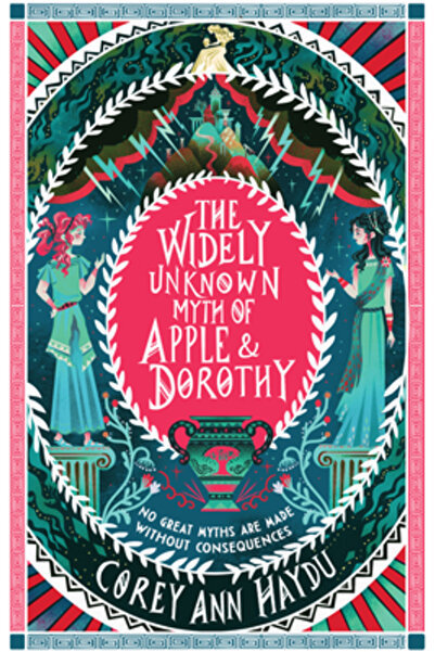 Katherine Tegen Books The Widely Unknown Myth of Apple & Dorothy