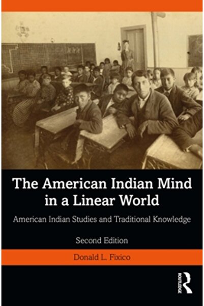 Routledge Mintea amerindiană într-o lume liniară: studii amerindiene și cunoș...