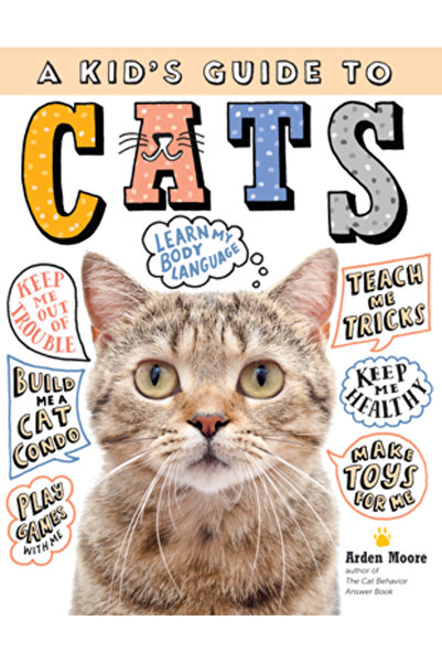 Storey Pub Ghid pentru copii despre pisici: Cum să dresezi, să îngrijești, să...