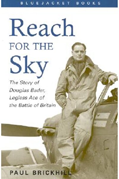 Us Naval Institute Press Atingeți cerul: Povestea lui Douglas Bader, asul făr...