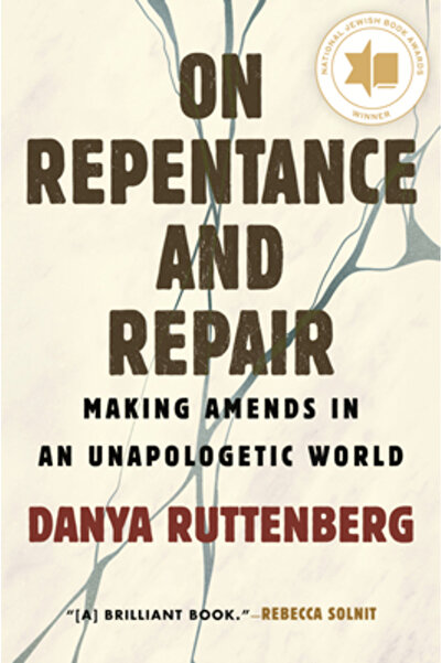 Beacon Pr On Repentance and Repair: Making Amends in an Unapologetic World