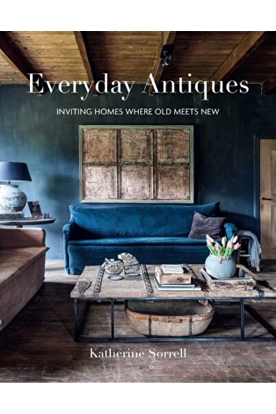 Ryland Peters & Small Inc Antichități de zi cu zi: Case primitoare unde vechi...