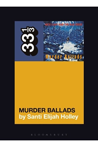 Bloomsbury Academic Baladele criminale ale lui Nick Cave și Bad Seeds