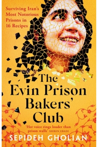 Oneworld Pubn Clubul brutarilor din închisoarea Evin: Supraviețuirea celor ma...