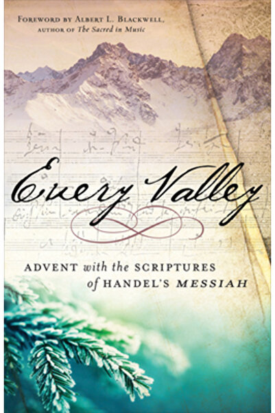 Westminster Pr Fiecare vale: Advent cu Scripturile din Mesia de Handel