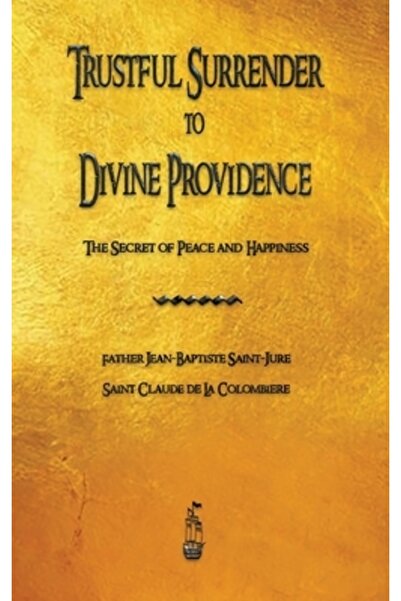 Merchant Books Predare încrezătoare în Providența Divină: Secretul păcii și a...