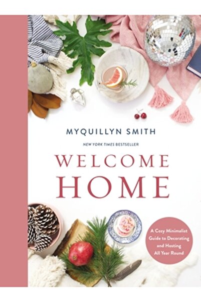 Zondervan Bine ați venit acasă: Un ghid minimalist și confortabil pentru decorare și găzduire pe tot parcursul anului