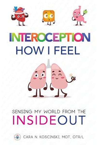 Bookbaby Interocepție: Cum mă simt: Simțind lumea mea din interior spre exterior