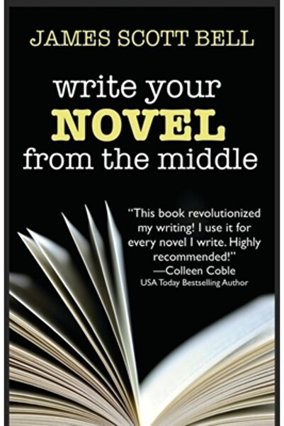 Grosset & Dunlap Inc Scrie-ți romanul pornind de la mijloc: o nouă abordare p...