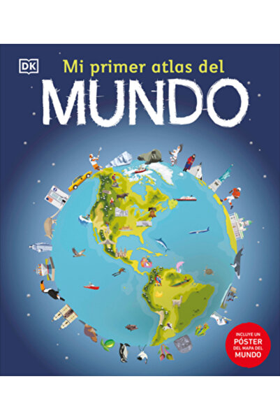 Dk Pub Mi Primer Atlas del Mundo (Atlas ilustrat pentru copii)