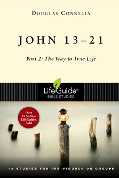 Inter Varsity Pr John 13-21: Part 2: The Way to True Life