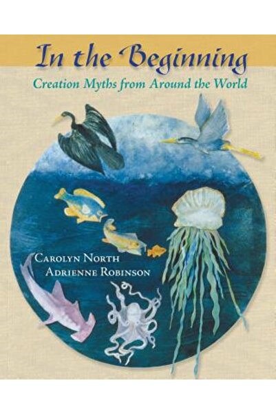 Univ Pr Of Florida In the Beginning: Creation Myths from Around the World
