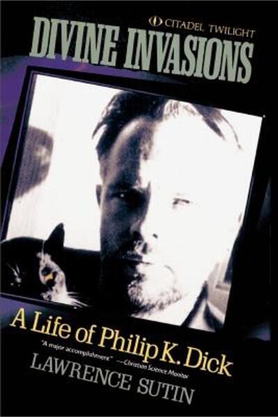Philosophical Lib Invazii divine: O viață a lui Philip K. Dick