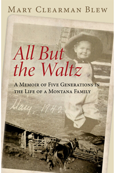 Univ Of Oklahoma Pr Toate în afară de vals: Memoriile a cinci generații din v...