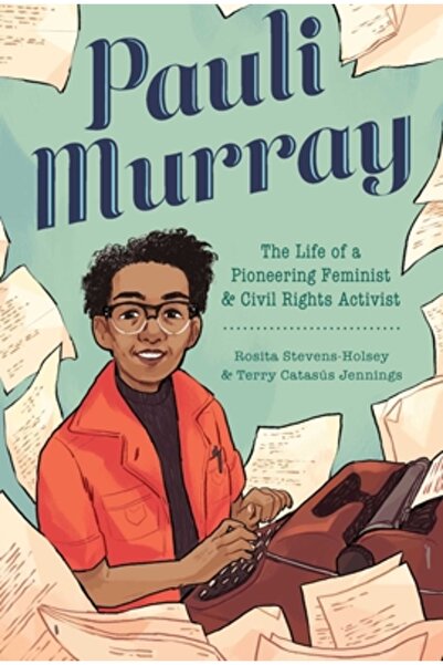 Little Bee Books Pauli Murray: The Life of a Pioneering Feminist and Civil Ri...