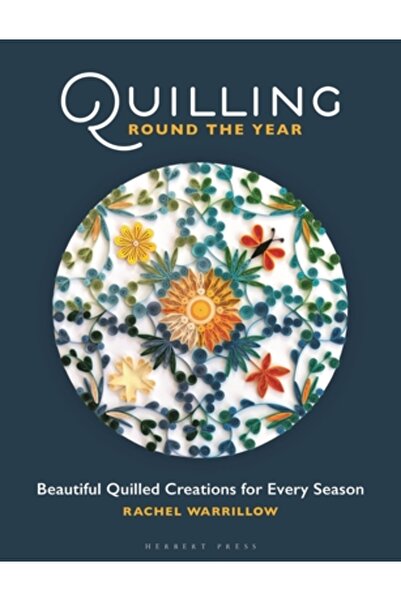 Bloomsbury Quilling pe tot parcursul anului: Creații frumoase din quilling pe...