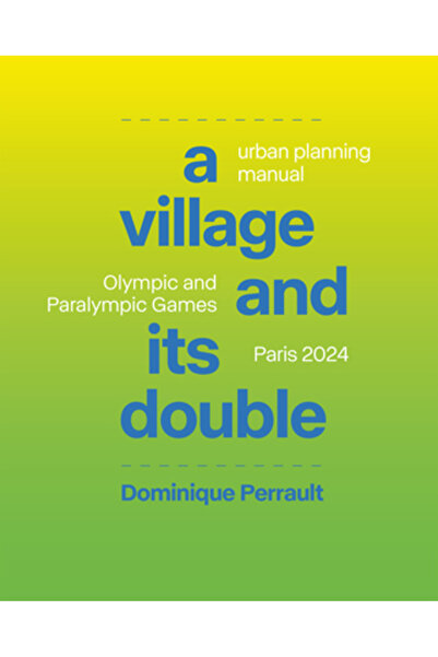 Actar D Le Village Et Son Double: Manuel d'Urbanisme, Jeux Olympiques Et Para...