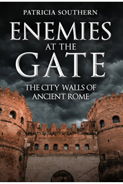 Amberley Pub Inamici la poartă: Zidurile orașului Roma antică