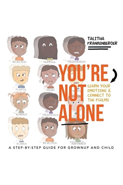 Westbow Pr Nu ești singur: Învață-ți emoțiile și conectează-te la Psalmi