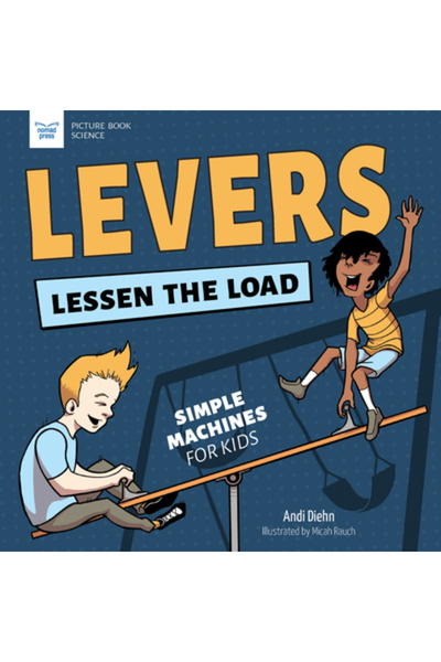 Nomad Pr Pârghiile reduc sarcina: Mașini simple pentru copii