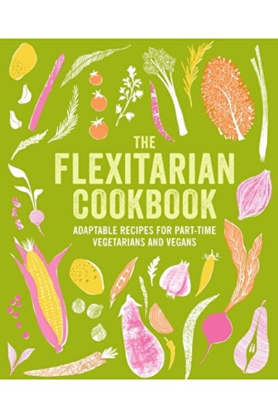 Ryland Peters & Small Inc Cartea de bucate flexitariană: Rețete adaptabile pe...
