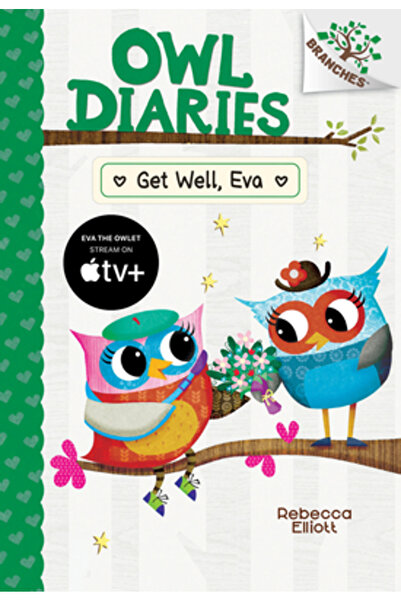 Scholastic Get Well, Eva: A Branches Book (Owl Diaries #16)