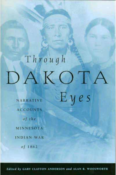 Minnesota Historical Soc Prin ochii Dakotei: Relatări narative ale războiului...