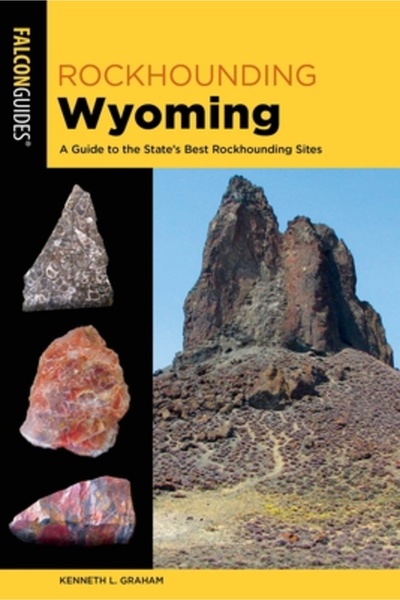 Falcon Pr Pub Rockhounding Wyoming: Un ghid pentru cele mai bune locuri de ro...