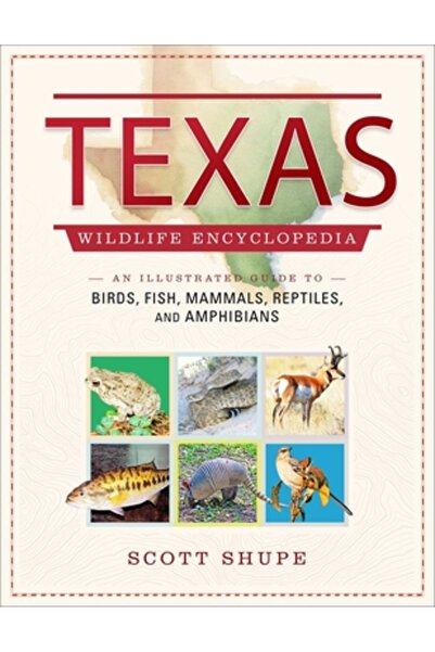 Skyhorse Pub Enciclopedia faunei sălbatice din Texas: Un ghid ilustrat pentru...