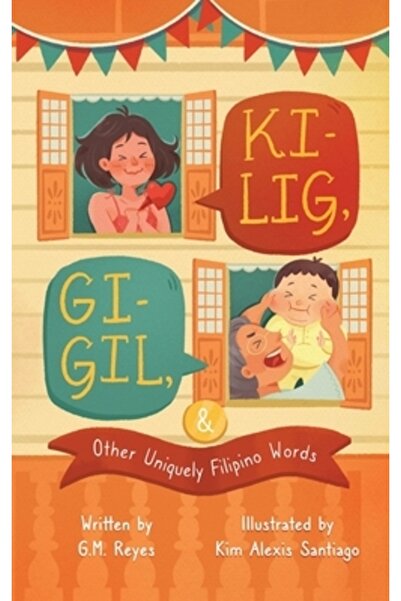 INDEPENDENT CAT Kilig, Gigil &amp; Other Uniquely Filipino Words: A Rhyming Children's Book About Unique Tagalog Wor
