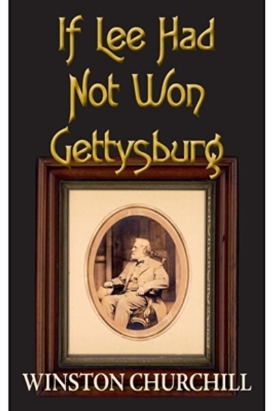 Paper Journey Pr Dacă Lee nu ar fi câștigat Gettysburg